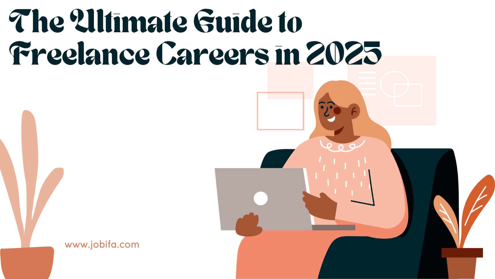 The Ultimate Guide to Freelance Careers in 2025